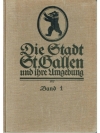Die Stadt St. Gallen und ihre Umgebung I. Band
