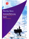 Grenzerfahrung Gott - Spirituelle Erfahrung in Leid und Krankheit