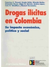 Drogas Ilícitas en Colombia: Su Impacto Económico, Político y Social