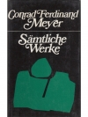 Conrad Ferdinand Meyer - Sämmtliche Werke