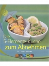 Die 5-Elemente-Küche zum Abnehmen