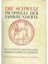 Die Schweiz im Spiegel der Jahrhunderte
