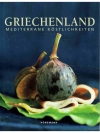 Griechenland • Mediterrane Köstlichkeiten
