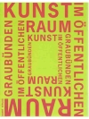 Kunst im öffentlichen Raum Grabünden