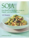 Soja Eine Bereicherung für die Fleisch- und Gemüseküche