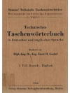 Technisches Taschenwörterbuch in deutscher und englischer Sprache I. Teil: Deutsch - Englisch