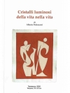 Cristalli luminosi della vita nella vita
