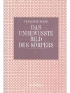 Das unbewusste Bild des Körpers