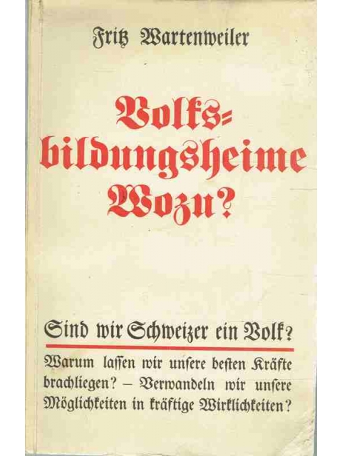 Volksbildunsheime wozu? – Fritz Wartenweiler