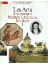 Les Arts. Architecture, Peinture, Littérature, Musique I