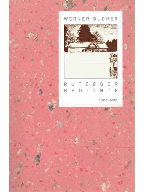 Rütegger-Gedichte – Werner Bucher