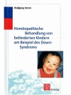 Homöopathische Behandlung von behinderten Kindern am Beispiel des Down-Syndroms