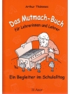 Das Mutmach-Buch für Lehrerinnen und Lehrer