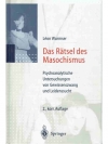 Das Rätsel des Masochismus