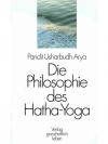 Die Philosophie des Hatha-Yoga