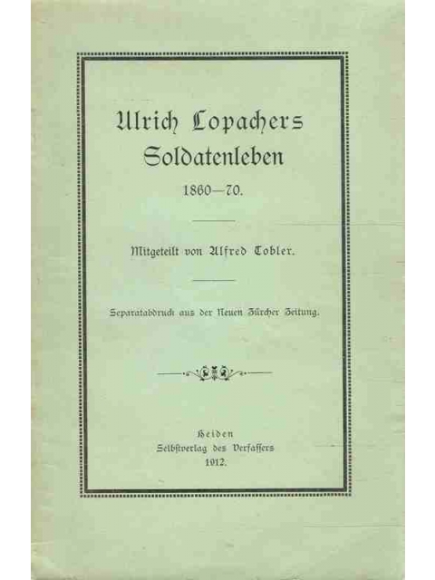Ulrich Loachers Soldatenleben 1860-70 – Alfred Tobler