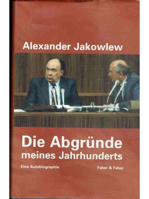 Die Abgründe meines Jahrhunderts – Alexander Jakowlew