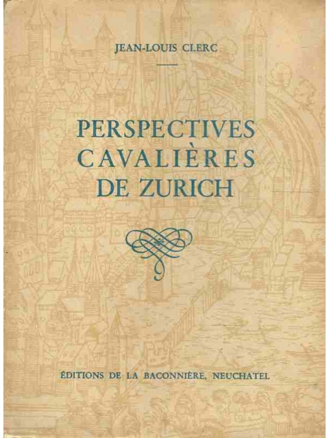 Perspectives cavalières de Zurich – Jean-Louis Clerc