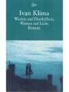 Warten auf Dunkelheit, Warten auf Licht