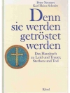 Denn sie werden getröstet werden