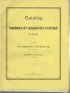 Catalog der Sammlungen der antiquarischen Gesellschaft in Zürich