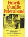 Fabrik - Familie - Feierabend