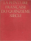 La Peinture Française du Quinzième Siècle