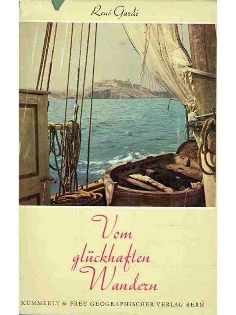 Vom glückhaften Wandern – René Gardi