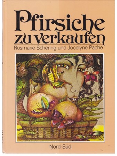 Pfirsiche zu verkaufen – Rosmarie Schering, Jocelyne Pache