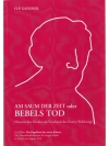Am Saum der Zeit oder Bebels Tod