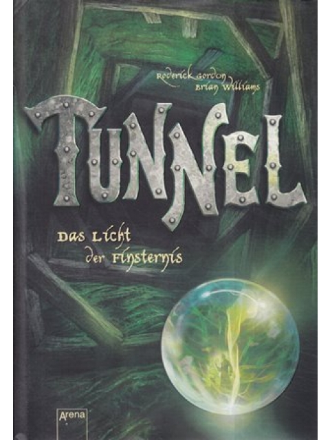 Tunnel - Das Licht der Finsternis – Roderick Gordon, Brian Williams