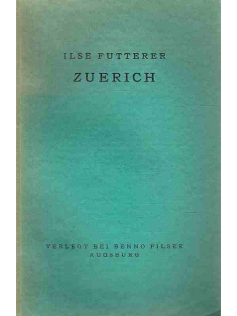 Zürich. Ein Führer durch seine Kunstdenkmäler – Ilse Futterer