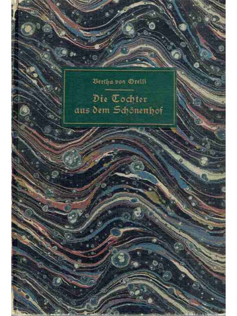 Die Tochter aus dem Schönenhof – Bertha von Orelli
