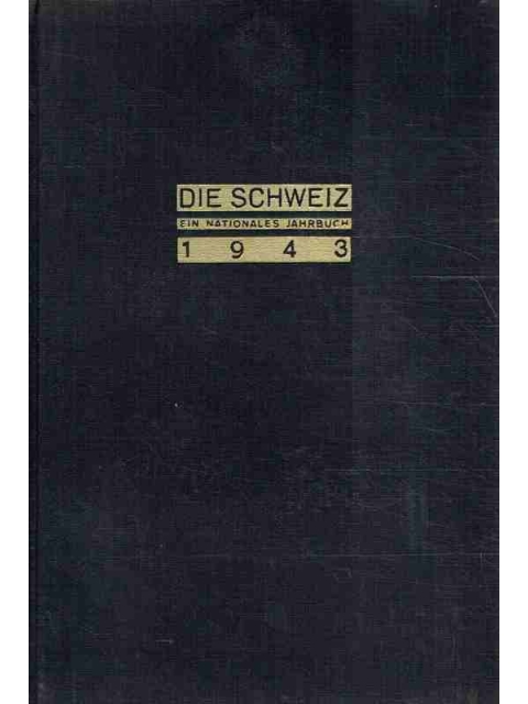 Die Schweiz - La Suisse 1943 – Div. Autoren
