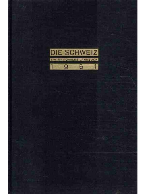 Die Schweiz La Suisse 1951 – Div. Autoren