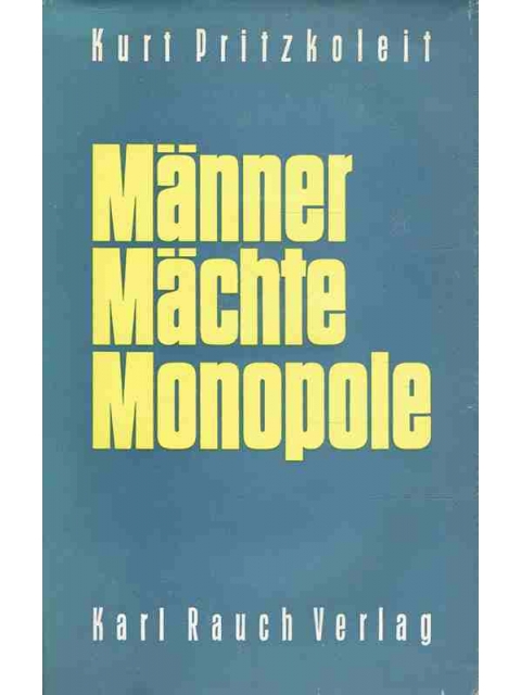Männer Mächte Monopole – Kurt Pritzkoleit