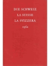 Die Schweiz La Suisse La Svizzera 1962
