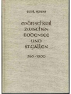 Mörschwil zwischen Bodensee und St.Gallen 760-1900 • Band II