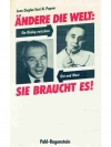 Ändere die Welt: Sie braucht es!