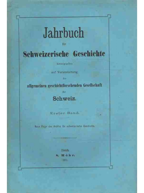 Jahrbuch für Schweizerische Geschichte 1. Band – Div. Autoren