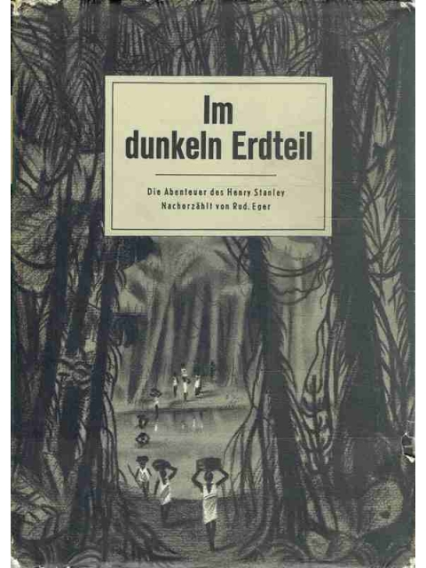 Im dunklen Erdteil – Rudolf Eger