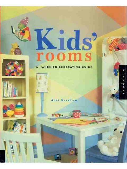 Kids'Rooms: A Hands-On Decorating Guide – Anna Kasabian