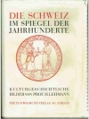 Die Schweiz im Spiegel der Jahrhunderte