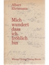 Mich wundert, dass ich fröhlich bin