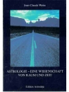Astrologie - eine Wissenschaft von Raum und Zeit