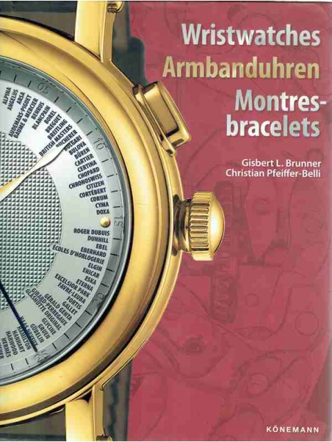 Wristwatches, Armbanduhren, Montresbracelets – Gisbert L.Brunner, Christian Pfeiffer-Belli