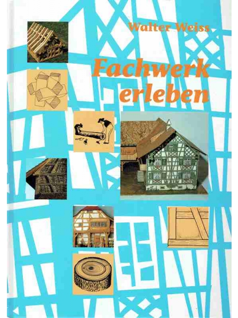 Fachwerk erleben – Walter Weiss