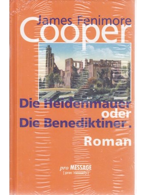 Die Heidenmauer oder Die Benediktiner – James Fennimore Cooper