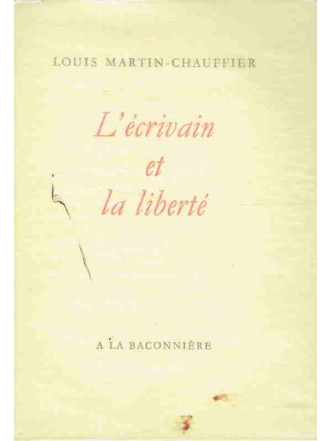 L'écrivain et la liberté – Louis Martin-Chauffier