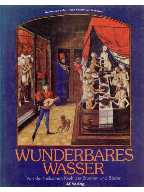 Wunderbares Wasser – Gernot von Hahn und Hans-Kaspar von Schönfels